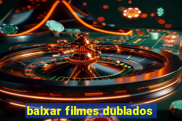 baixar filmes dublados